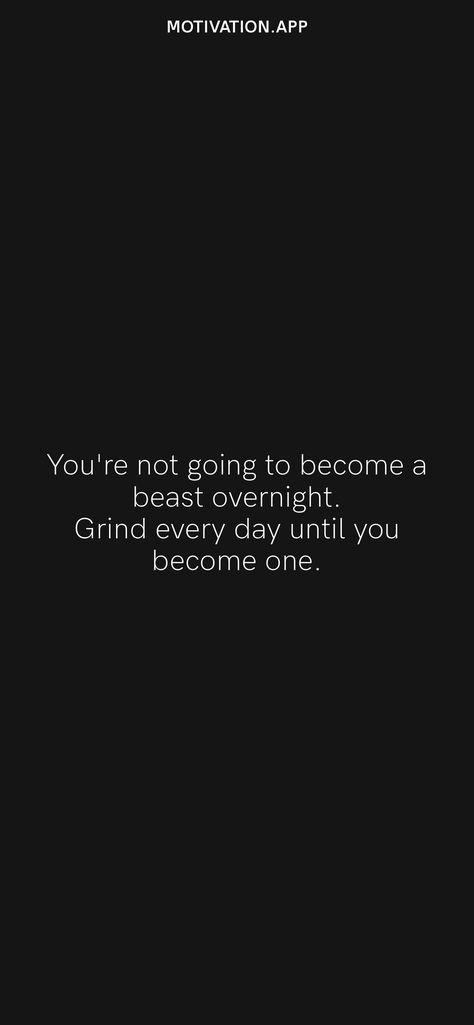 Grind Mode Wallpaper, The Grind Quotes, Grinding Quotes, Beast Mode Quotes, Mentality Quotes, Grind Mode, Beast Motivation, Grind Quotes, Grind Motivation