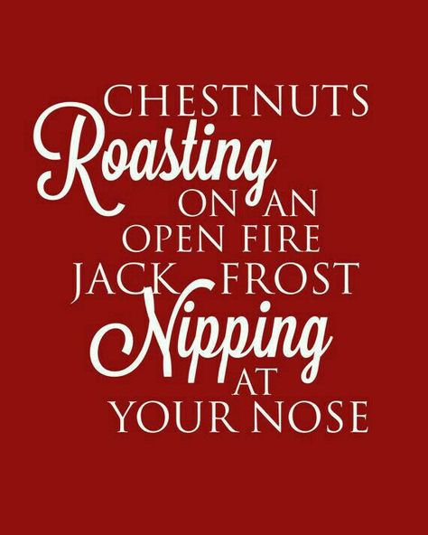 Chestnuts Roasting On An Open Fire ♨ Christmas Song Quotes, Cranberry Cottage, Art Lyrics, Christmas Printable Art, Chestnuts Roasting, Christmas Songs Lyrics, Best Christmas Quotes, Christmas Movie Quotes, Christmas Lyrics