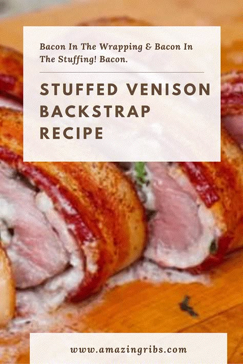 Bacon Wrapped Venison Backstrap, Stuffed Venison Backstrap, Bacon Wrapped Venison, Deer Backstrap Recipes, Stuffed Venison, Venison Backstrap Recipes, Smoked Venison, Backstrap Recipes, Ginger Glaze