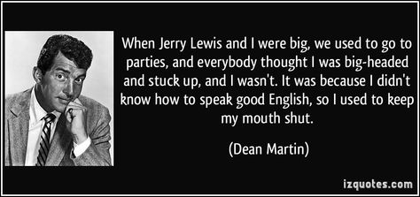 Dean Martin Quotes, Keep My Mouth Shut, Stuck Up, Wise People, Jerry Lewis, Rat Pack, Dean Martin, Hollywood Icons, My Mouth