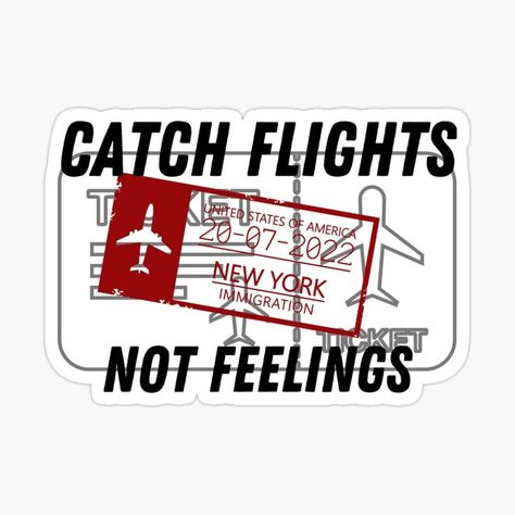 New York Ticket Sticker, Catch Flights Not Feelings, Pretty Qoutes, Iphone Macbook, Funny Laptop Stickers, Catch Flights, Never Let Me Down, Iphone Stickers, Defying Gravity