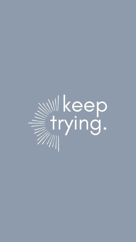 Keep Trying Wallpaper, Trying Wallpaper, Keep Trying Quotes, Wallpaper Iphone Pastel, Everything Is Blue, Iphone Wallpaper Landscape, Luck Quotes, Good Luck Quotes, Reading Quotes