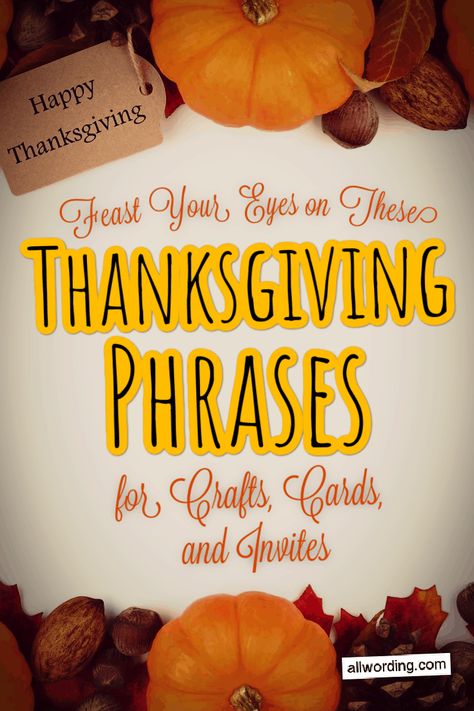 A list of Thanksgiving phrases for cards, crafts, invitations, and whatnot Thanksgiving Invitation Ideas Diy, Thanksgiving Card Ideas Simple, What To Write In A Thanksgiving Card, Thanksgiving Card Ideas Handmade, Thanksgiving Card Sayings, Thanksgiving Day Cards Homemade, Thanksgiving Verses For Cards, Thanksgiving Card Sentiments, Thanksgiving Sayings For Cards