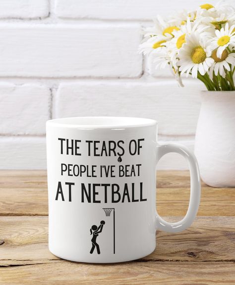 he Tears Of People I've Beat At Netball Mug: - 11oz white ceramic mug - Microwave and dishwasher safe - All mug designs are printed on both sides - Packaged and shipped from the UK Netball Gifts, Netball Pictures, Netball Quotes, Sporty Guys, Rugby Boys, Netball, Random Ideas, Birthday Wishlist, Gift For Girls