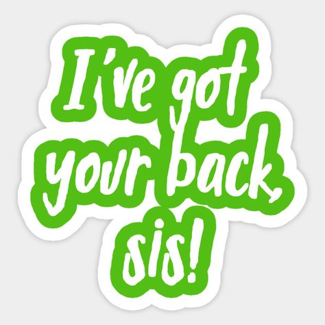 Got Your Back Quotes, Finish Quotes, Siblings Day Quotes, Finished Quotes, Siblings Quotes, Word Stickers, Sibling Quotes, Green Sticker, Making Stuff