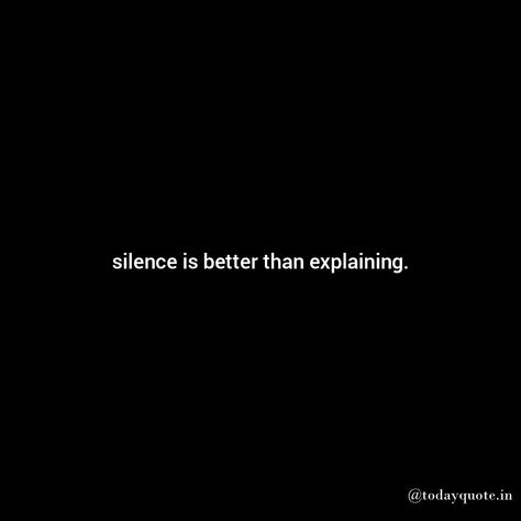 Love Quotes Love In Silence Quotes Feelings, Silence Is Better Than Explaining, Stay Silent Quotes Relationships, Silent Quotes Feelings Relationships, Silence Quotes Relationships Feelings, Silent Love Quotes Feelings, Silence In Relationship Quotes, Quotes About Silence Feelings, Silence Quotes Relationships