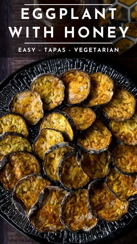 Crispy Baked Eggplant Slices, Eggplant Chutney Recipes, Eggplant Tapas, Eggplant Chips With Honey, Tapas Ideas, Spanish Eggplant Recipe, Spanish Entrees, Honey Eggplant, Bake Eggplant Oven