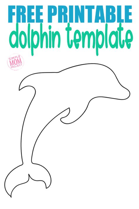 Free Printable Dolphin Template - Simple Mom Project Sea Animals Templates Free Printable, D Is For Dolphin Craft, Dolphin Crafts Preschool, Sea Creatures Template, Under The Sea Templates Free Printable, Preschool Dolphin Craft, Dolphin Template Free Printable, Dolphin Activities For Preschool, Dolphin Activities