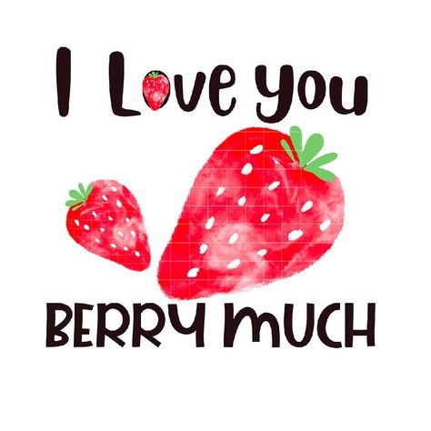 I Like You Berry Much, I Love You Berry Much, Cute Strawberry Print T-shirt For Spring, Summer Strawberry Print Graphic T-shirt, Funny Graphic Print T-shirt For Valentine's Day, Valentine Strawberries, Strawberry Png, Strawberry Art, Grandma And Grandpa