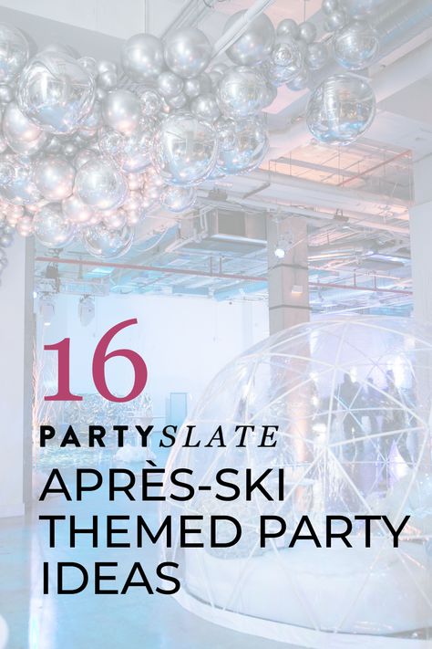 Winter Theme Parties, Vintage Ski Lodge Party, Ski Party Ideas, Ski Lodge Party Theme, 80s Ski Lodge Party, Ski Chalet Party Theme, Apres Party Theme, Apres Ski Theme Party Decor, Apres Party