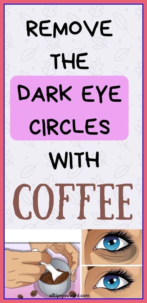 Remove The Dark Eye Circles With Coffee Health Resolutions, Dark Eye Circles, Remove Dark Circles, Healthy Coffee, Eye Circles, Eye Masks, Diy Coffee, Dark Eyes, Natural Treatments