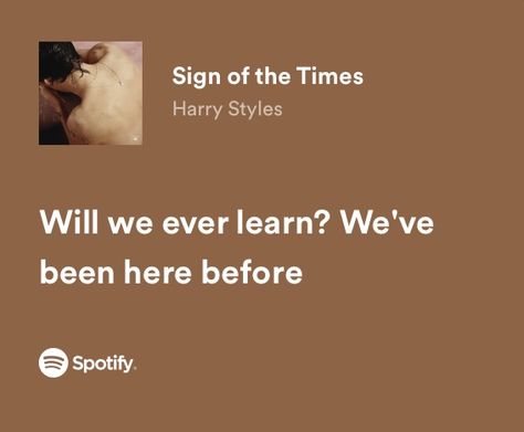 Sign Of The Times Harry Styles, Harry Styles Quotes, Harry Styles Songs, Style Lyrics, Sign Of The Times, Times Quotes, Meaningful Lyrics, Song Lyric Quotes, Favorite Lyrics