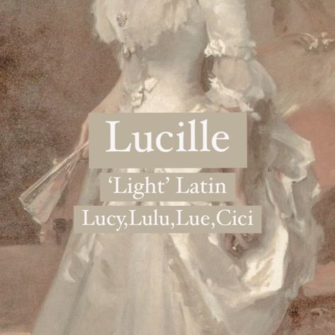 Baby girl name Lucille. Vintage girl name. Princess girl names. Lucille Name Meaning, Female Names That Mean Light, Lucy Name Meaning, Name That Means Light, Cute Latin Nicknames, Nicknames With Meaning, Lucille Aesthetic, Pretty Nicknames, Latin Nicknames