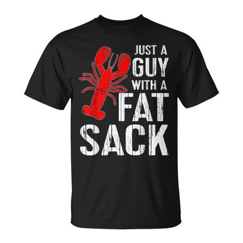 Shop Crawfish Boil Funny Just A Guy With A Fat Sack Crawfish Unisex T Shirt. Available on many styles, sizes, and colors. Crawfish Sayings, Crawfish Shirt, Crawfish Boil, Cricut Projects, Kids Shirts, Unisex T Shirt, Unique Design, Cricut, Funny