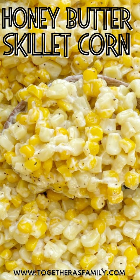 Honey Butter Skillet Corn, Corn Recipes Side Dishes, Butter Corn, Skillet Corn, Corn Side Dish, Corn Dishes, Buttered Corn, Ground Beef Recipes Healthy, Ground Beef Dishes