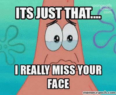 I Miss Your Face GIF - IMissYourFace Patrick - Discover & Share GIFs Missing You Memes, Cute Miss You, Best Friend Miss You, Husband Meme, Miss You Friend, Missing My Husband, I Miss Your Face, Miss Your Face, Missing My Friend