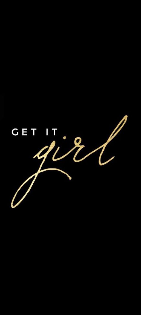 Get it girl iPhone wallpaper Wallpaper Gold, Perspective Quotes, Eyelash Logo, Girl Iphone Wallpaper, Bff Drawings, Get It Girl, Gold Iphone, Vision Board Inspiration, Girl Bedroom Designs