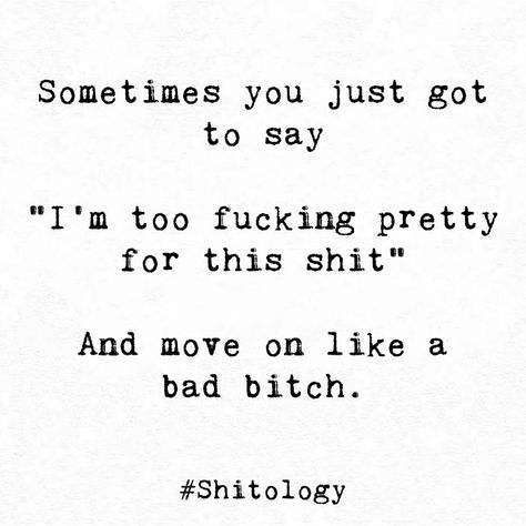 Bad Assery Quotes, Idgaf Quotes, Get Ex Back, How To Move On, Bad Quotes, Energy Quotes, Bad Girl Quotes, Dope Quotes, Boss Quotes