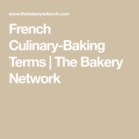 Baking Terms, Culinary Terms, French Baking, French Learning, The Bakery, Professional Kitchen, French Food, Learn French, Kitchens