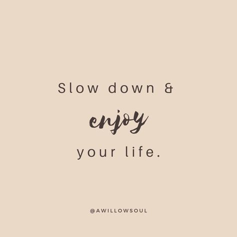 S l o w Down & Enjoy Your Life #slow #slowdown #rest #relaxation #recharge #quotes #selflove #nature #naturequotes #honesty #remedy #poetry #writing Take Time To Enjoy Life Quotes, Rest And Relax Quotes, Quotes About Relaxing In Nature, Quotes About Coziness, Relax Day Quotes, Slow Time Quotes, Relaxing Life Aesthetic, Relax Mood Aesthetic, Relax And Enjoy Life Quotes