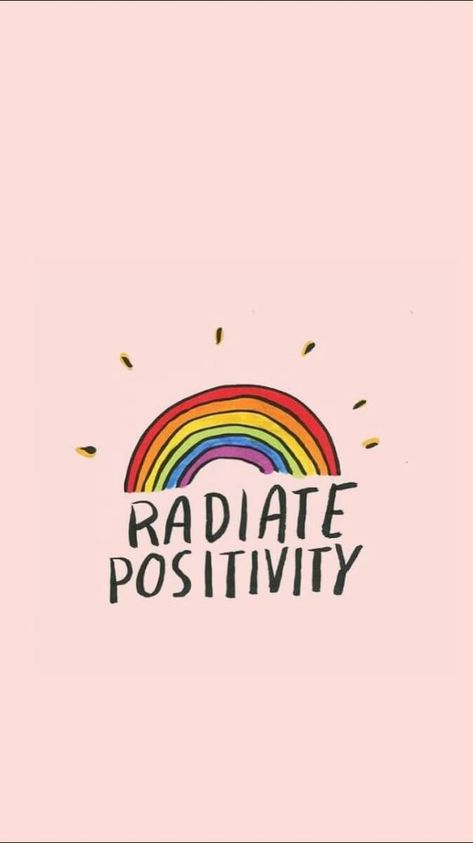 radiate positivity Optimist Quotes, Radiate Positivity, Positive Vibes Only, Happy Thoughts, A Rainbow, Cute Quotes, Happy Quotes, The Words, Wallpaper Quotes