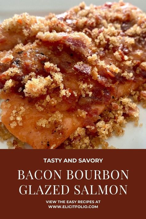 Bacon Bourbon Glazed Salmon – Elicit Folio Bacon Salmon Recipes, Salmon With Bacon Recipes, Salmon Bacon Recipes, Bacon Jam Salmon, Bacon Jam Smoked Salmon, Honey Bourbon Salmon, Bourbon Bacon Pecan Salmon, Bourbon Glazed Salmon Air Fryer, Maple Bourbon Glazed Salmon