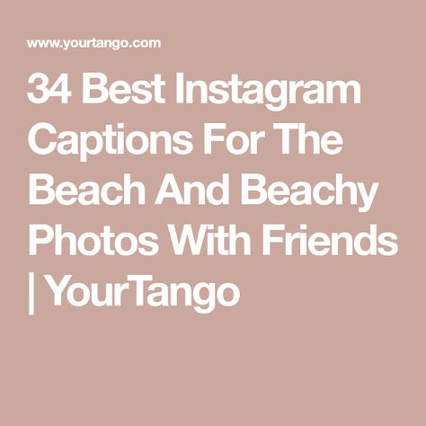 34 Best Instagram Captions For The Beach And Beachy Photos With Friends | YourTango Captions For Beach Pictures, Captions For Beach, Caption For Beach Photos, Beach Insta Captions, Cute Beach Quotes, Good Beach Captions, Beach Captions For Instagram, Instagram Captions For Pictures, Captions For Guys