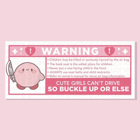 "Cute girls can't drive so buckle up or else! The cutest car warning sticker that can be used to decorate your car visor and/or airbag label area of your car. Super kawaii car decal for your friends, family, or yourself!  ✧ ABOUT THESE WARNING STICKERS: - **NEW** more colors available! 💖 - printed on weatherproof matte sticker paper and printed on an inkjet printer! Sealed with a waterproof laminate for extra durability. - 2.6 x 5.9 inches - custom sizes are available up to 7.5\"w and are subject to an additional fee - please contact me before checking out! **This sticker hasn't been tested in all car models and years. Please be sure to check the measurements of your visor's warning stickers before purchase to ensure you getting the desired size you want.** - peel-able backing - permanent Warning Car Sticker, Cute Car Warning Stickers, Kawaii Car Stickers, Kawaii Car Accessories, Kawaii Car Interior, Car Warning Sticker, Cute Car Stickers, Kawaii Car, Warning Sticker