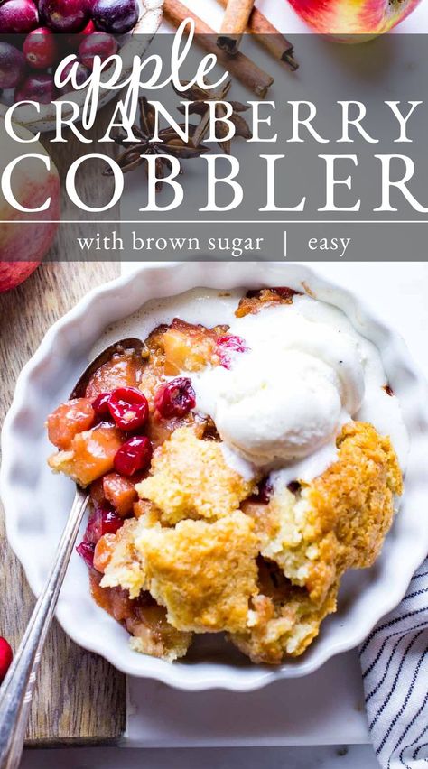 Apple Cranberry Cobbler in a dish topped with ice cream Apple Cranberry Dessert, Vanilla Bean Recipes, Cranberry Cobbler, Cranberry Dessert, Apple Cobbler, Cobbler Recipe, Fall Flavors, Cranberry Recipes, Apple Cranberry