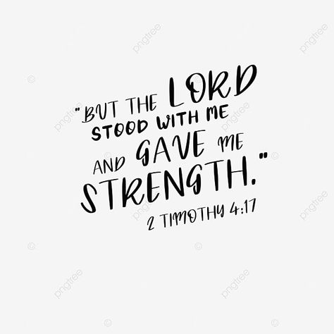 But The Lord Stood With Me, Lord Sketch, Lord Drawing, 2 Timothy 4 17, Christian Room, Quotes Bible Verse, 2 Timothy 4, Bible Things, Strength Tattoo