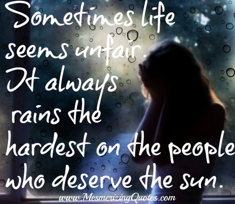 They are the #strongest and most evolved #souls and they can handle the rain because they know one day they will #reap their reward. ~ #AnaLuisa Unfair People Quotes, Lifes Unfair Quotes, Unfair Life Quotes, Unfair Quotes, Unfair Life, Mesmerizing Quotes, Life Is Unfair, Fair Quotes, Quotes To Remember