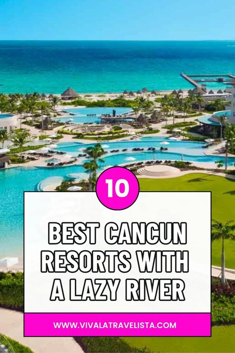 This guide to the best Cancun resorts with a lazy river highlights some of the best all-inclusive resorts for families in Cancun.  These family-friendly Cancun resorts offer endless fun for the whole family with lazy rivers, water parks, and a wide range of amenities. Best Cancun Resorts, Grand Park Royal Cancun, Cancun Mexico Resorts, Fun Water Parks, Cancun Photos, Cancun All Inclusive, Best Family Resorts, Cancun Airport, Best All Inclusive Resorts