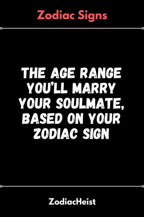 The Age Range You’ll Marry Your Soulmate, Based On Your Zodiac Sign Pisces Sun Sign, Astrology Signs Dates, Sun Sign Moon Sign, Pisces Sun, Astrological Chart, Rising Sign, Zodiac Signs Chart, Compatible Zodiac Signs, Aquarius Pisces