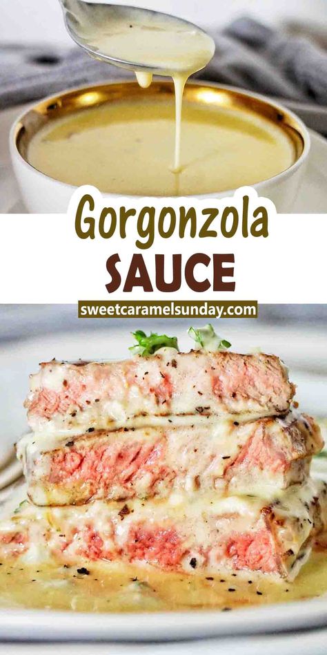 Spoon pouring sauce into bowl with gorgonzola cream sauce being poured over steak in image below. Text is written between 2 images. Pasta With Gorgonzola, Creamy Gorgonzola Sauce, Zoug Sauce Recipes, Filet Mignon With Gorgonzola Sauce, Gourmet Sauce Recipes, Chicken Gorgonzola Recipes, Bur Blanc Sauce, Gorgonzola Steak Sauce, Gorgonzola Sauce For Steak