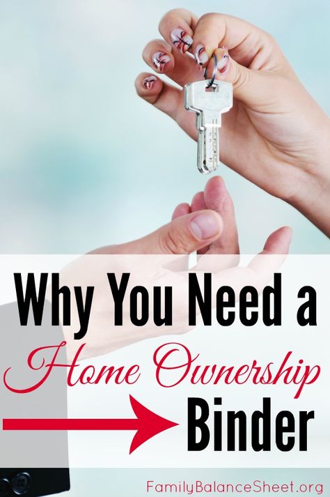 Why You Need a Home Ownership Binder - Family Balance Sheet Home Ownership First Time, Home Owner Binder, Homeowner Binder, New Home Binder, Home Maintenance Binder, Moving House Tips, Buying First Home, House Buying, Home Maintenance Checklist