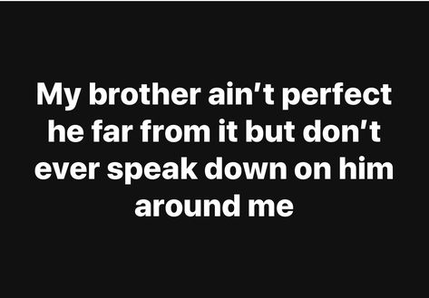 Real Brother Quotes, About My Brother Tweets, Sometimes All You Need Is Your Brother Tweet, Tweets About Brothers, Brother Tweets, Dope Words, Bro Quotes, Little Brother Quotes, Deep Conversation Topics