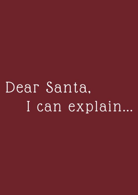 Funny, Christmas, Winter, Santa Wallpaper Dear Santa Quotes, Santa Wallpaper, Santa Quotes, Dear Santa I Can Explain, Santa I Can Explain, I Can Explain, Dear Santa, Christmas Winter, Christmas Wallpaper