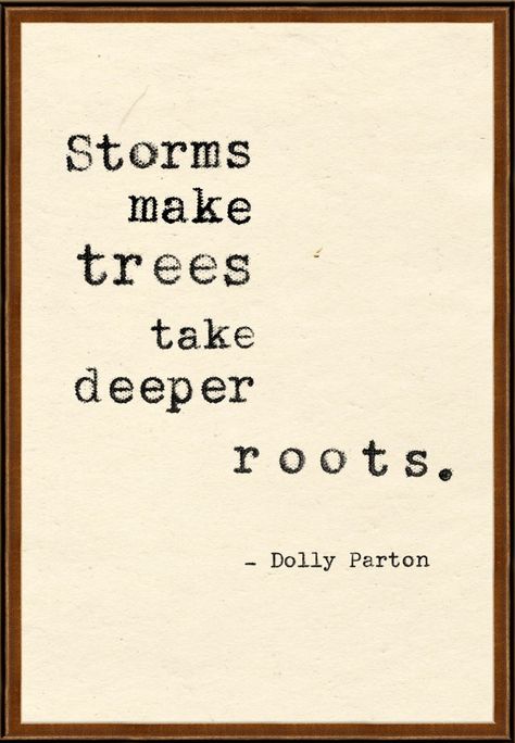 Precious metals such as gold and silver are refined and purified when it goes through the fire. When we go through adversity we grow and learn. Citation Force, Rainy Mood, Deep Roots, Life Quotes Love, Visual Statements, E Card, Dolly Parton, Wonderful Words, Quotable Quotes