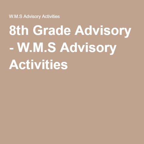 8th Grade Advisory - W.M.S Advisory Activities Advisory Activities, Interest Inventory, Homeroom Teacher, Mindset Growth, Letter To Parents, 7th Grade, School Counseling, 8th Grade, 6th Grade