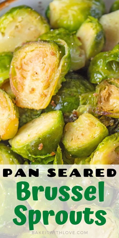 Pan-seared brussel sprouts are an easy and delicious vegetable side dish that is excellent for any weeknight family dinner! These easy stovetop brussel sprouts are caramelized to perfection, giving them a deliciously tender inside and a crunchy outside! All you need is olive oil, salt, pepper, and butter to enhance its slightly sweet and nutty flavor! BakeItWithLove.com #bakeitwithlove #brusselsprouts #vegetables #sidedish #panseared #dinnermenu Different Ways To Cook Brussel Sprouts, Easy Brussel Sprout Recipes Stove Top, Stove Top Brussel Sprout Recipes, Ways To Cook Brussel Sprouts, Stovetop Brussel Sprouts, Brussel Sprout Recipes Stovetop, Stove Top Brussel Sprouts, Pan Seared Brussel Sprouts, Blanching Brussel Sprouts