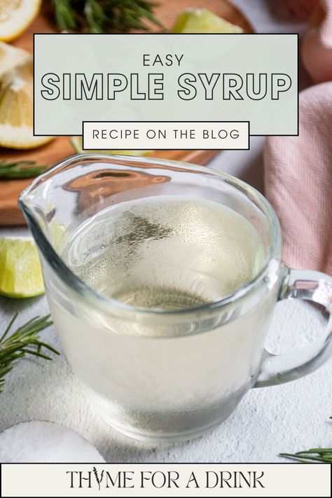 Simple Syrup Recipe - Thyme For A Drink What Is Simple Syrup, Homemade Simple Syrup, Thyme Simple Syrup, Tropical Drink Recipes, Cinnamon Simple Syrup, Simple Syrup Cocktails, Simple Syrup Recipe, Honey Simple Syrup, Alcoholic Drink Recipes