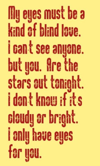 I Only Have Eyes For You ~The Flamingos I Only Have Eyes For You Song, Your Eyes Lyrics, Quotes Music Lyrics, Eyes Lyrics, Quotes Songs, Sound Track, Lyrics To Live By, Quotes Music, Blind Love