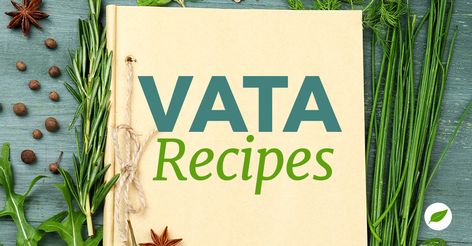 Ayurvedic Recipes Vata Pitta, Vata Dosha Grocery List, Vata Dosha Recipes Meals, Vata Balancing Recipes, Vata Recipes Ayurveda, Vata Meals, Ayurveda Recipes Vata, Vata Dosha Recipes, Vata Lifestyle