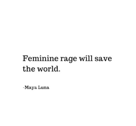 Feminist Rage Quotes, Women Rage Quotes, Liliana Aesthetic, Feminine Rage Quotes, Feminine Rage Tattoo, Sacred Rage, Female Rage Quotes, Feminine Rage Aesthetic, Women Rage