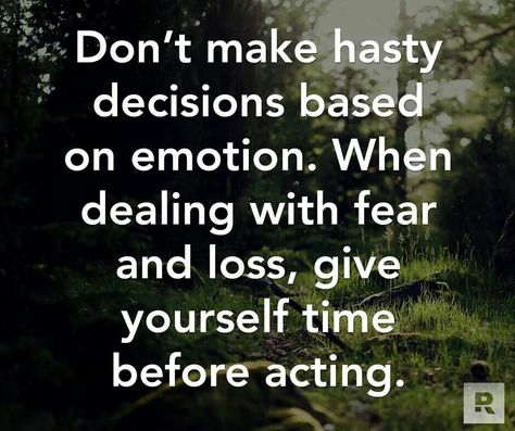 Don't make hasty decisions based on emotion ...give yourself time before acting. Make A Decision, Dave Ramsey, Love Me Quotes, What Inspires You, Mind Body Soul, Quotable Quotes, Inspirational Pictures, Wise Quotes, Timeline Photos