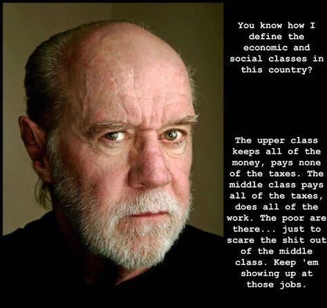 18 Wisdoms From The Late Great George Carlin - Memebase - Funny Memes Social Class, George Carlin, Wise Quotes, Funny People, Beautiful Quotes, Great Quotes, Wisdom Quotes, Thought Provoking, Comedians