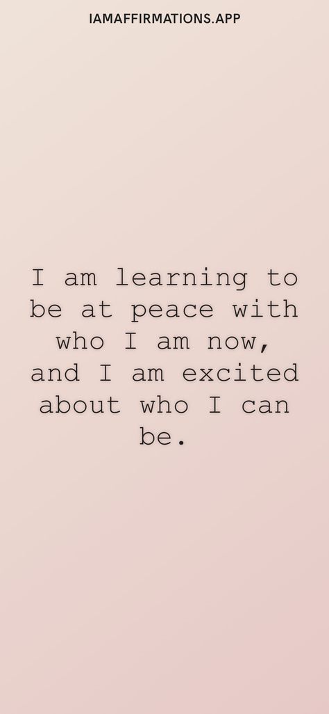 I Am Learning Quotes, I Am Doing This For Me, I Love Who I Am, I Am Happy With My Life, I Am Not My Thoughts, Who Am I Quotes, Pastor Appreciation Quotes, Gracefully Quotes, Aging Gracefully Quotes