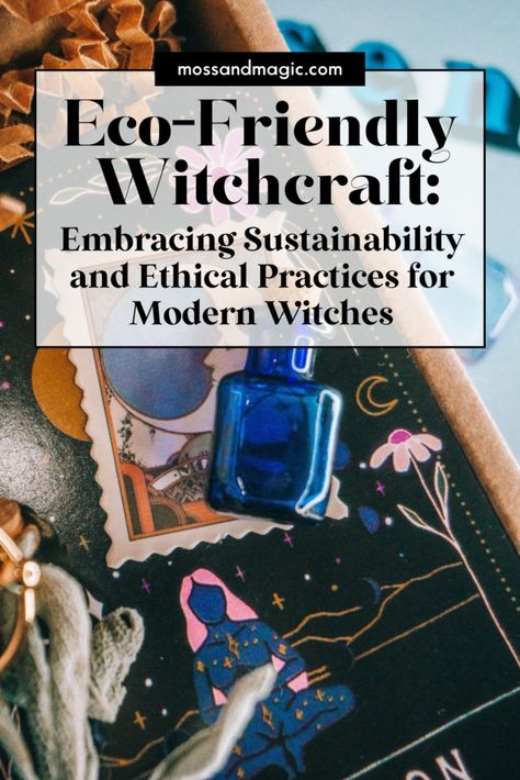 Eco-Friendly Witchcraft: Embracing Sustainability and Ethical Practices for Modern Witches – Moss & Magic Harmonious Relationship, Witch Cottage, Feeling Disconnected, Eco Friendly Candles, Eco Friendly Decor, Feeling Inspired, Magic Powers, Modern Witch, Natural Candles