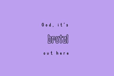 God, it's brutal out here Its Brutal Out Here, Brutal Out Here, Olivia Rodrigo Wallpaper, Olivia Rodrigo, Purple