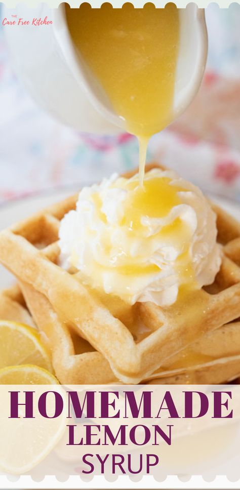 This Lemon Syrup Recipe is naturally flavored with fresh lemon juice and lemon zest.  It’s the perfect syrup recipe for pancakes, waffles, Fresh toast or ice cream. #lemonsyrup #lemon #syrup #homemade #breakfast #thecarefreekitchen #brunch #waffles #pancakes #recipe #thebest #frenchtoast #recipe #recipes #sauce #lemons Lemon Sauce For Pancakes, Lemon Pancake Syrup, Lemon Waffles Recipe, Lemon Syrup Recipe, Waffle Sauce, Lemon Waffles, Breakfast Toast Recipes, Fresh Toast, Pancake Syrup Recipe